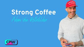 Adam Von Rothfelder - Strong Coffee Company CEO