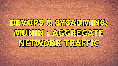 DevOps & SysAdmins: Munin : aggregate network traffic