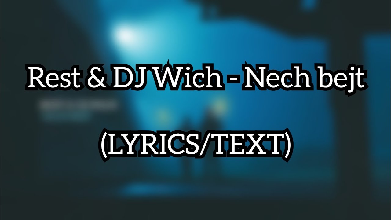 Rest & DJ Wich - Nech bejt (LYRICS/TEXT)
