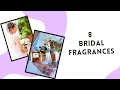 8 Wedding Fragrances From My Collection