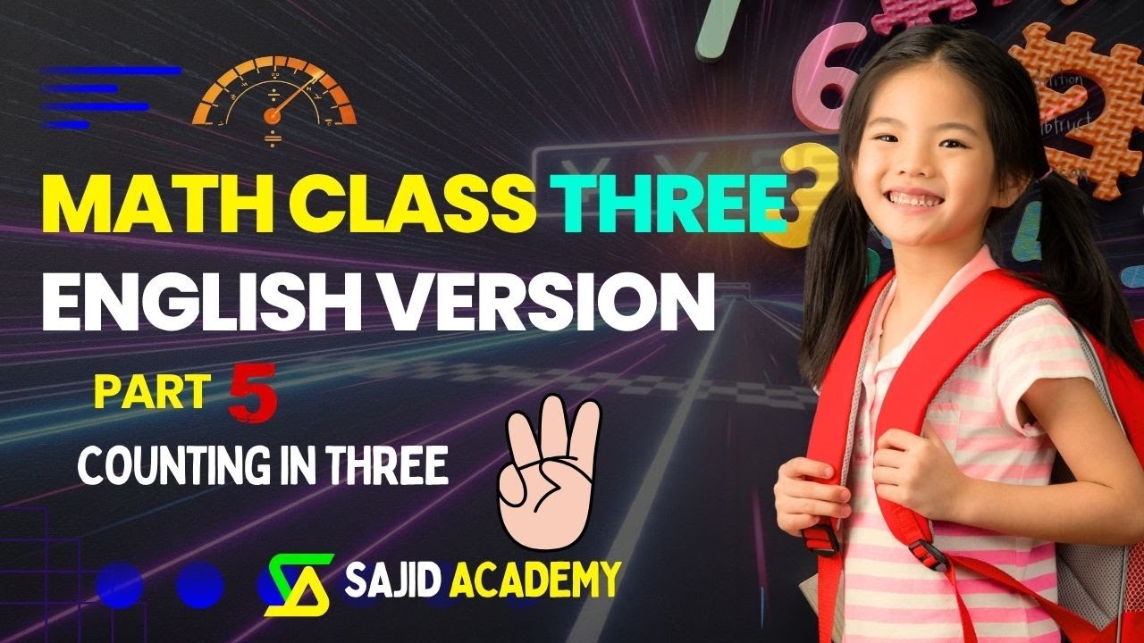 CLASS O3 ELEMENTARY MATHEMATICS ENGLISH VERSION Counting with math Teacher SAJID ACADEMY