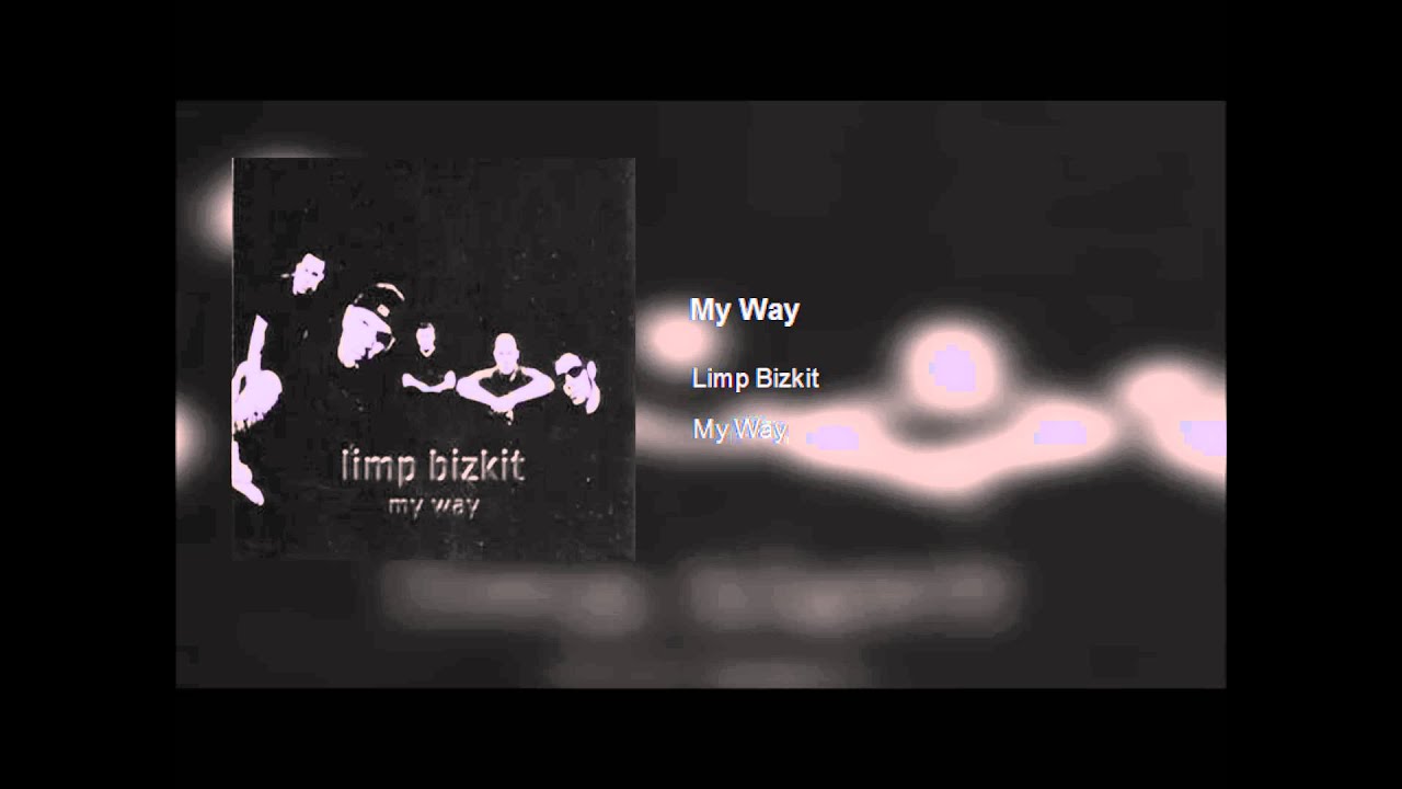 Limp Bizkit - My Way (Clean)