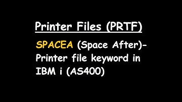 SPACEA (Space After)- Printer file keyword in IBM i (AS400)
