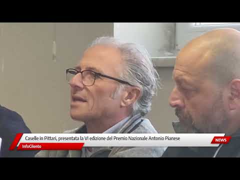 Caselle in Pittari: presentata la VI edizione del Premio Nazionale Antonio Pianese