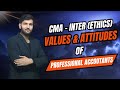 Values and Attitucdes of Professional Accountants || CS Arun Chouhan