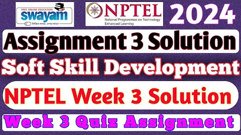 NPTEL Soft Skill Development Assignment 3 Solution||2024 Week 3|| NPTEL Assignment Solution #swayam