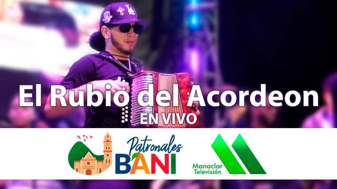 El Rubio del Acordeon Patronales Baní 2024
