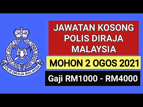 MOHON JAWATAN KOSONG POLIS DIRAJA MALAYSIA || BERMULA 2 OGOS 2021