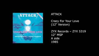 洋楽 Attack Crazy For Your Love ATTACK - Crazy For Your Love (12'' Version) - 1985 - YouTube