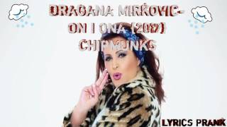 Dragana Mirkovic- On i Ona {2017} Chipmunks