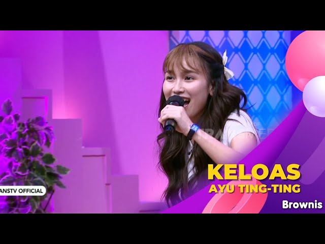 Keloas | Ayu Ting Ting | BROWNIS (6/9/22) class=