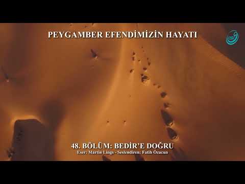 48. Bölüm: Bedir'e Doğru