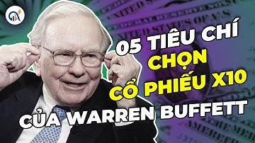 5 TIÊU CHÍ CHỌN CÔ PHIẾU X10 CỦA WARREN BUFFETT | ĐẦU TƯ GIÁ TRỊ TỪ A-Z | PHẦN 6