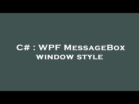 C# : WPF MessageBox window style