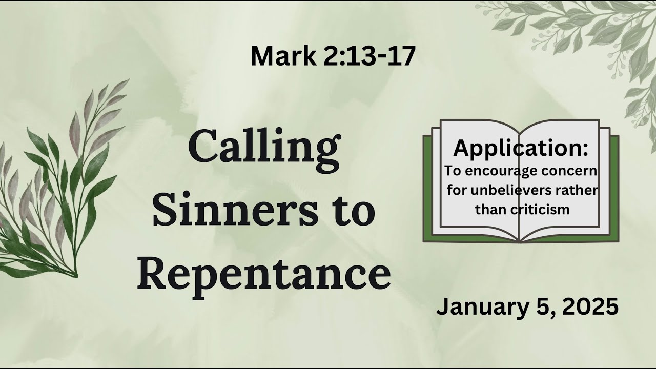 Calling Sinners To Repentance Mark 2 13 17 January 5 2025 Sunday calling-sinners-to-repentance-mark-2-13-17-january-5-2025-sunday