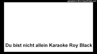 Miniatura de vídeo de "Du bist nicht allein Karaoke Roy Black"