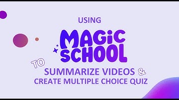 AI Tools for Teachers | MAGICSCHOOL.AI - YouTube Video Summarizer & Multiple Choice Quiz