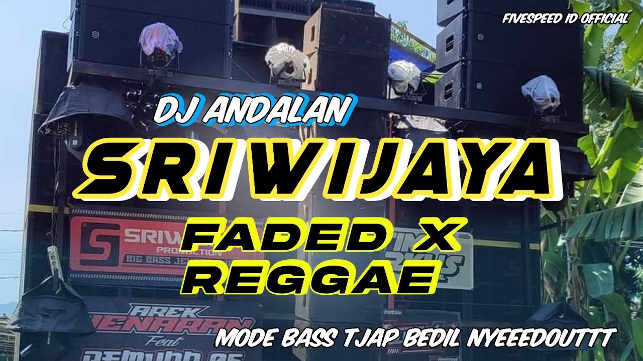 DJ FADED X REGGAE ANDALAN SRIWIJAYA AUDIO BASS HOROR STYLE KARNAVAL