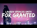 Lauren Spencer Smith - For Granted (Lyrics)