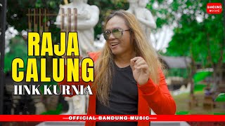 Video thumbnail of "RAJA CALUNG - IINK KURNIA [Official BM]"