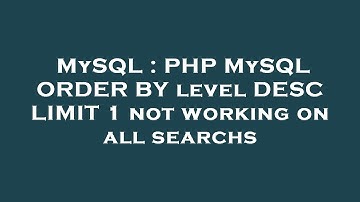 MySQL : PHP MySQL ORDER BY level DESC LIMIT 1 not working on all searchs