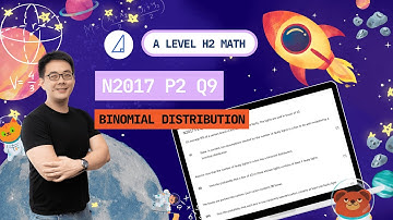 [Binomial Distribution] N2017 P2 Q9 - H2 Math Tuition @ Tim Gan Math