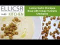 Lemon Garlic Chickpea Soup with Crispy Turmeric Chickpeas