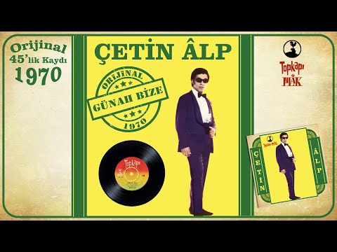 Çetin Alp - Günah Bize - Offical Audio / Orijinal 1970 45'lik Plak Kayıtları