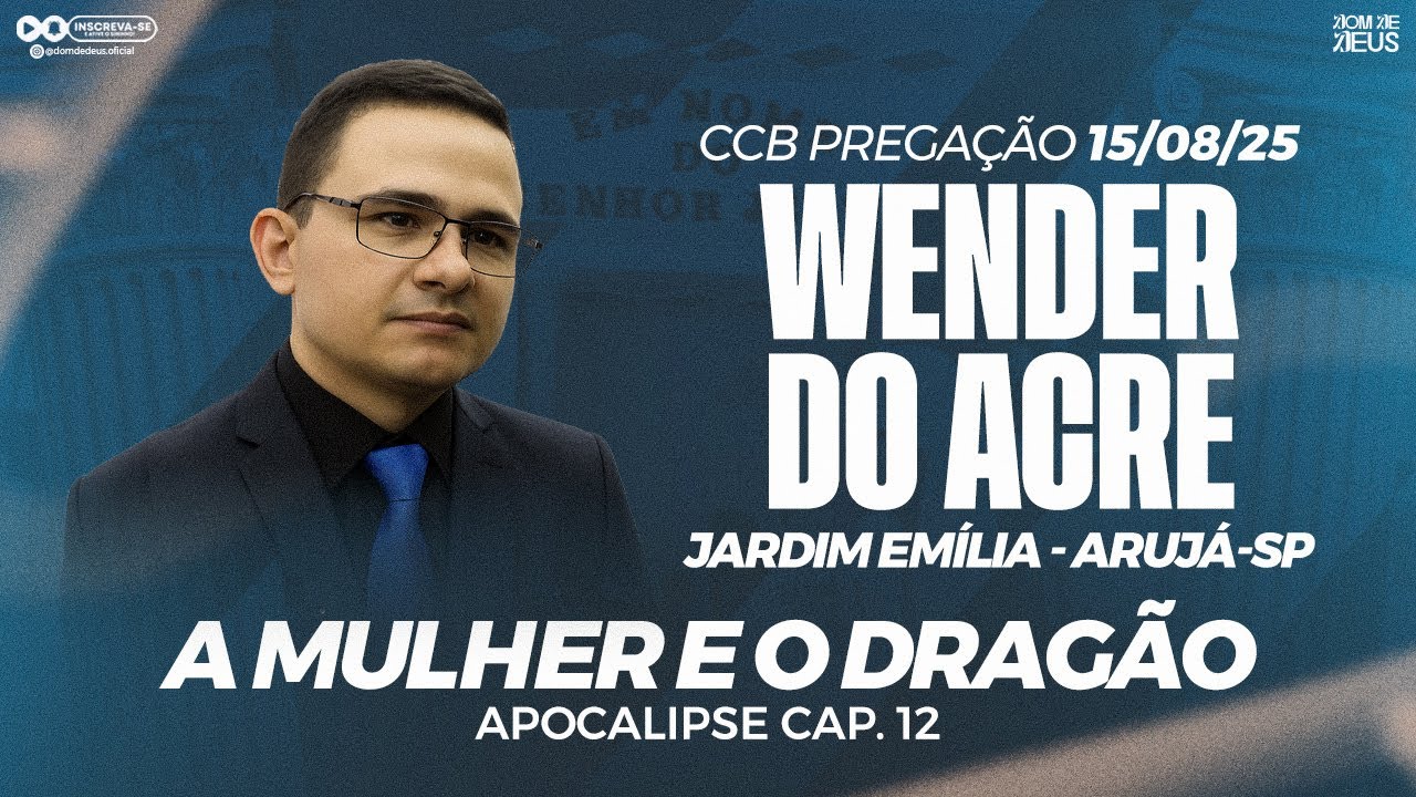 CCB WENDER DO ACRE - JARDIM EMÍLIA - ARUJÁ-SP 15/08/25 (APOCALIPSE 12)