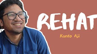 Kunto Aji - Rehat (Lirik Video)