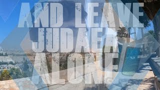 Leave Judaea Alone | Music and Lyrics by Julian Smit #israel