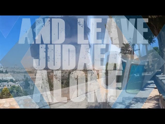 Leave Judaea Alone | Music and Lyrics by Julian Smit #israel