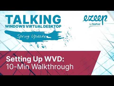 10-Min Walkthrough: Setting Up Windows Virtual Desktop (Spring Update)