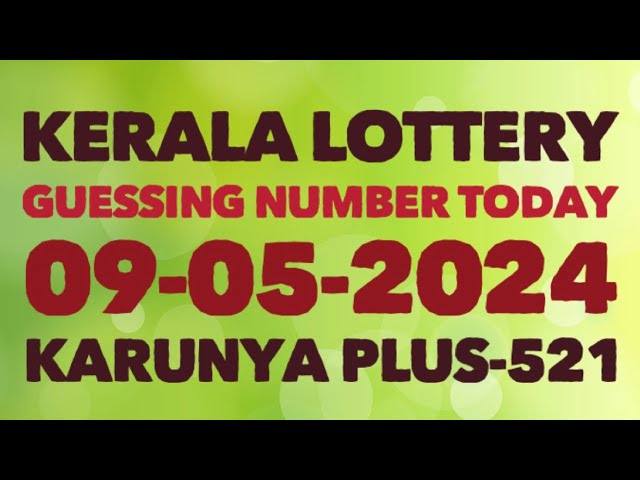 Kerala Lottery Guessing | 09-05-2024 | KARUNYA PLUS-521 #keralalotteryresult #keralalotteryguessing class=