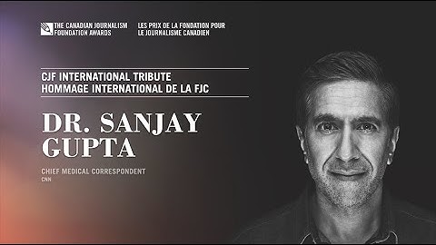 CJF Tribute to Dr. Sanjay Gupta