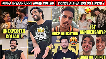 OMG!🤯 Fukra Insaan Again UNEXPECTED Collab With Orry | Prince ANGRY Allegation On Elvish | Ashish !