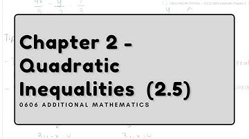 Chapter 2 - Quadratic Inequalities (2.5) - IGCSE Add Maths