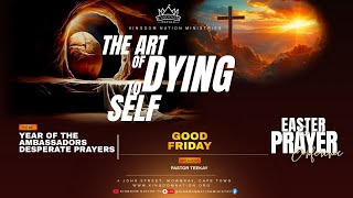 The Art Of Dying to Self | Pastor Teekay | Good Friday Service