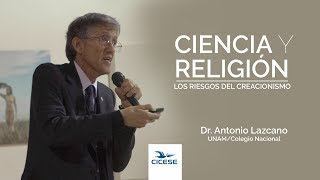 Ciencia y religión: los riesgos del creacionismo / Antonio Lazcano