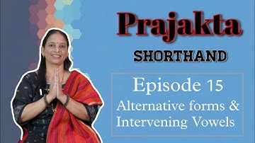 Ep15 Alternative forms & Intervening Vowels | Prajakta Shorthand | Hemlata Dhamdhere | Stenography