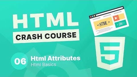 Html Crash Course #3 | Html Attributes