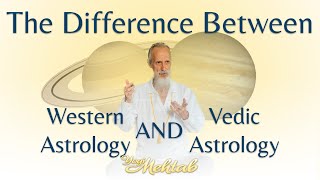 The Difference Between Vedic and Western Astrology