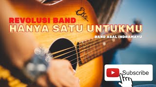 REVOLUSI BAND - HANYA SATU UNTUKMU