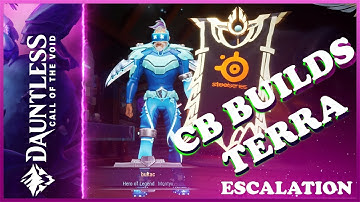 ** DAUNTLESS CHAIN BLADES TERRA ESCALATION BUILDS **