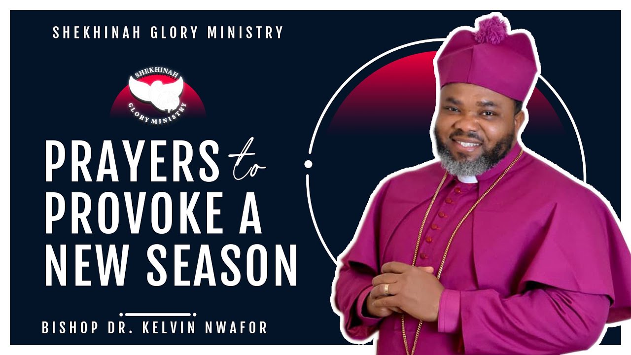 PRAYERS TO PROVOKE A SEASON WITH DR. KELVIN NWAFOR YouTube