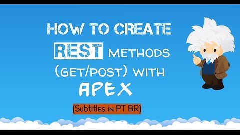 How to create REST methods (GET/POST) with Apex (Subtitles in PT-BR)