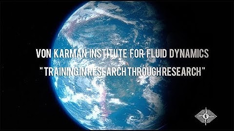 Corporate Movie of the von Karman Institute for Fluid Dynamics (VKI)