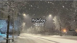 holiday (acoustic ver.)-hrvy (sped up + reverb)