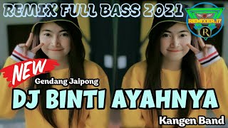 Download lagu DJ BINTI AYAHNYA KANGEN BAND Remix Gendang Jaipong... mp3
