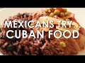 MEXICANS TRY CUBAN FOOD